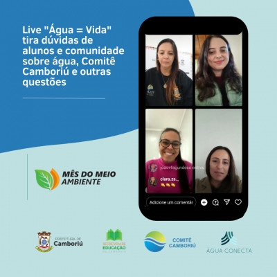 Entidade Executiva Instituto Água Conecta, Comitê Camboriú e Prefeitura de Camboriú realizam Live com o tema “Água = Vida”