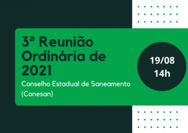 Conselho de Saneamento realiza 3ª Reunião Ordinária de 2021 na quinta-feira (19)