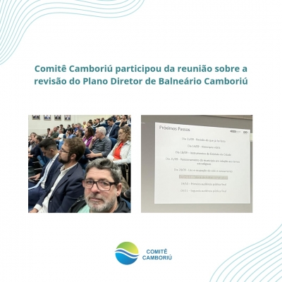 Comitê Camboriú participou da reunião sobre o Plano Diretor de Balneário Camboriú