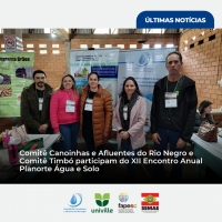 Comitê Canoinhas e Afluentes do Rio Negro e Comitê Timbó participam do XII Encontro Anual Planorte Água e Solo
