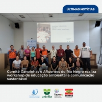 Comitê Canoinhas e Afluentes do Rio Negro realiza workshop de educação ambiental e comunicação sustentável