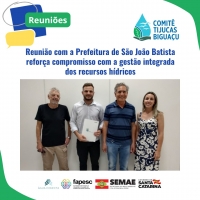 Reunião com a Prefeitura de São João Batista reforça compromisso com a gestão integrada dos recursos hídricos