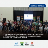 1º Seminário Vivências Rurais: Comitê Canoinhas e Afluentes do Rio Negro marcou presença no Evento em São Bento do Sul