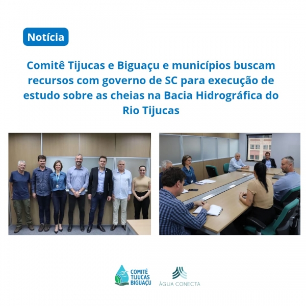 Comitê Tijucas e Biguaçu e municípios buscam recursos com governo de SC para execução de estudo sobre as cheias na Bacia Hidrográfica do Rio Tijucas
