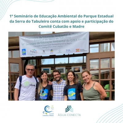 1º Seminário de Educação Ambiental do Parque Estadual da Serra do Tabuleiro conta com apoio e participação do Comitê Cubatão e Madre