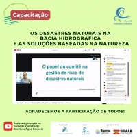 Capacitação “Os desastres naturais na Bacia Hidrográfica e as soluções baseadas na natureza” amplia discussões na área