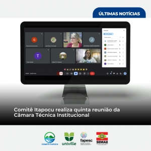 Comitê Itapocu realiza quinta reunião da Câmara Técnica Institucional
