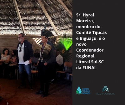 Sr. Hyral Moreira, membro do Comitê Tijucas e Biguaçu, é o novo Coordenador Regional Litoral Sul-SC da FUNAI