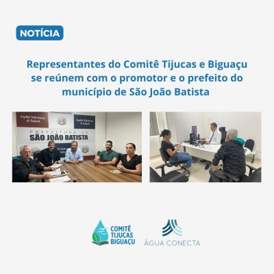 Representantes do Comitê Tijucas e Biguaçu se reúnem com o promotor e o prefeito do município de São João Batista