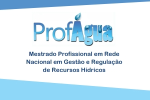 Programa de Mestrado da ANA – ProfÁgua, UFRGS oferta vagas aos membros dos Comitês de Bacias Hidrográficas para cursarem disciplinas