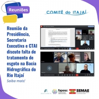 Reunião da Presidência, Secretaria Executiva e CTAI discute falta de tratamento de esgoto na Bacia Hidrográfica do Rio Itajaí