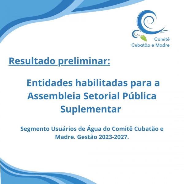 LISTA DE ENTIDADES HABILITADAS À PARTICIPAREM DA ASSEMBLEIA SETORIAL PÚBLICA SUPLEMENTAR - CUBATÃO E MADRE