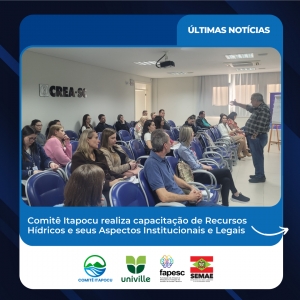 Comitê Itapocu realiza capacitação de Recursos Hídricos e seus Aspectos Institucionais e Legais