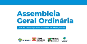 Comit&ecirc; Ararangu&aacute; e Afluentes Catarinenses do Rio Mampituba realiza 77&ordf; Assembleia Geral Ordin&aacute;ria em 27 de maio