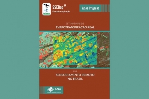 ANA lança estudo sobre estimativa de evapotranspiração real no Brasil