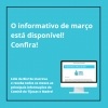 Informativo Março 2023 - O nosso informativo mensal está no ar!