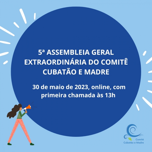 5ª ASSEMBLEIA GERAL DO COMITÊ DE GERENCIAMENTO DAS BACIAS HIDROGRÁFICAS DO RIO CUBATÃO, DO RIO DA MADRE E BACIAS CONTÍGUAS