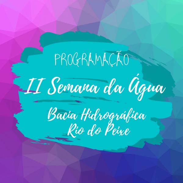 Programação da II Semana da Água da Bacia Hidrográfica Rio do Peixe