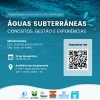 Inscrições abertas para a capacitação &quot;Águas Subterrâneas, Conceitos, Gestão e Experiências&quot;