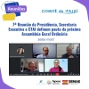 7ª Reunião da Presidência, Secretaria Executiva e CTAI definem pauta da próxima Assembleia Geral Ordinária
