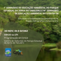 I Seminário de Educação Ambiental do Parque Estadual da Serra do Tabuleiro e XIV Seminário de Educação Ambiental do GTEA (Grupo de Trabalho de Educação Ambiental - RH08 Região Hidrográfica Litoral-Centro)