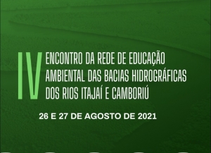 Encontro da Rede de Educação Ambiental das Bacias Hidrográficas dos Rios Itajaí e Camboriú acontece em formato on-line
