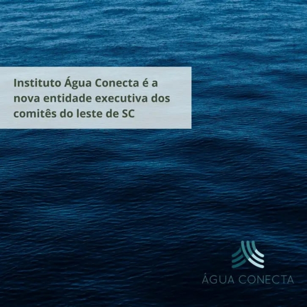 Instituto Água Conecta é a nova entidade executiva dos comitês do leste de SC