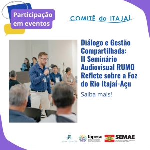 Diálogo e Gestão Compartilhada: II Seminário Audiovisual RUMO Reflete sobre a Foz do Rio Itajaí-Açu