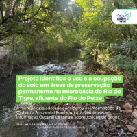 Projeto identifica o uso e a ocupação do solo em áreas de preservação permanente na microbacia do Rio do Tigre, afluente do Rio do Peixe