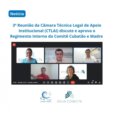 3ª Reunião da Câmara Técnica Legal de Apoio Institucional (CTLAI) do Comitê Cubatão e Madre, que teve como foco analisar e discutir o Regimento Interno do Comitê.