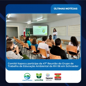 Comitê Itapocu participa da 47ª Reunião do Grupo de Trabalho de Educação Ambiental da RH 06 em Schroeder