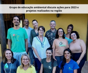 Grupo de educação ambiental discute ações para 2023 e projetos realizados na região