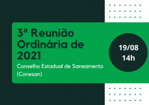 Conselho de Saneamento realiza 3ª Reunião Ordinária de 2021 na quinta-feira (19)