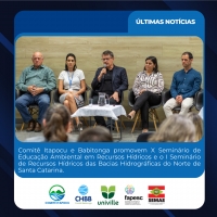 Comitês Itapocu e Babitonga realizam X Seminário de Educação Ambiental em Recursos Hídricos e o I Seminário de Recursos Hídricos das Bacias Hidrográficas do Norte de Santa Catarina.