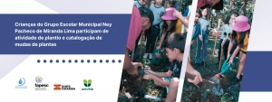 Crianças do Grupo Escolar Municipal Ney Pacheco de Miranda Lima participam de atividade de plantio e catalogação de mudas de plantas