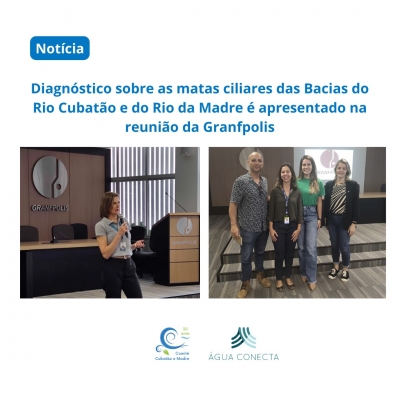Diagnóstico sobre as matas ciliares das Bacias do Rio Cubatão e do Rio da Madre é apresentado na reunião da Granfpolis