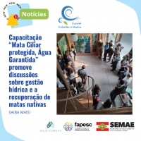 Capacitação “Mata Ciliar protegida, Água Garantida” promove discussões sobre gestão hídrica e a recuperação de matas nativas