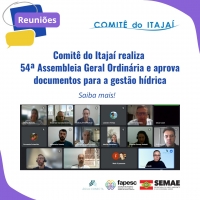 Comitê do Itajaí realiza 54ª Assembleia Geral Ordinária e aprova  documentos para a gestão hídrica